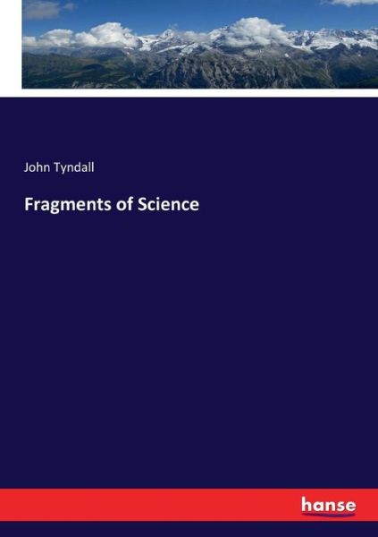 Cover for John Tyndall · Fragments of Science (Paperback Book) (2017)