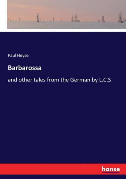Barbarossa - Paul Heyse - Books - Hansebooks - 9783337089306 - May 30, 2017