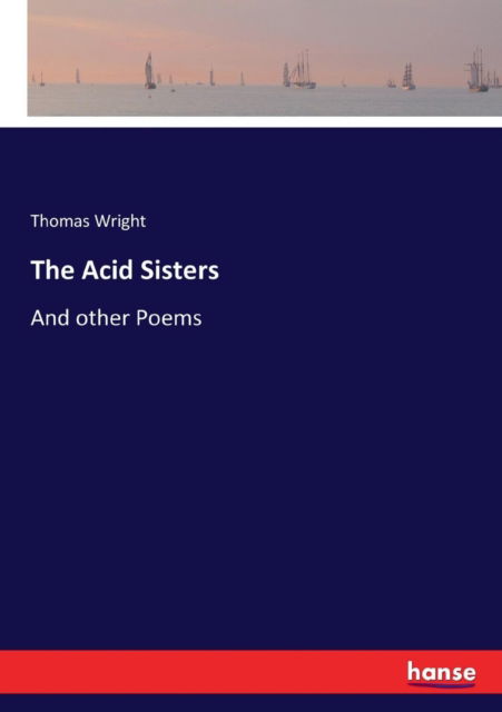 Cover for Thomas Wright · The Acid Sisters (Taschenbuch) (2017)