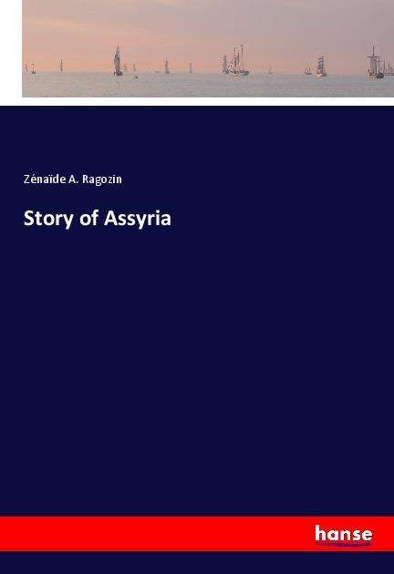 Cover for Ragozin · Story of Assyria (Book)