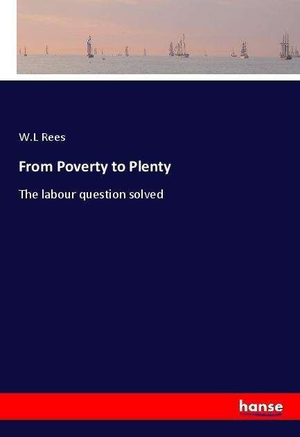 Cover for Rees · From Poverty to Plenty (Book)