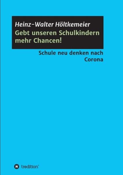 Cover for Höltkemeier · Gebt unseren Schulkindern m (Book) (2020)