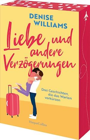 Cover for Denise Williams · Liebe und andere Verzögerungen (Bok) (2024)