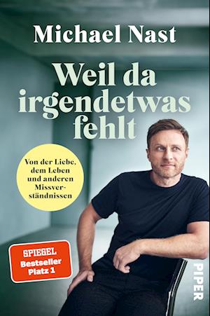 Cover for Michael Nast · Weil Da Irgendetwas Fehlt (Book)