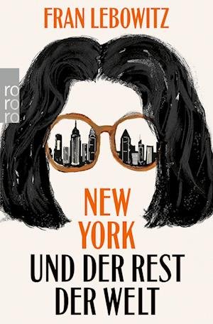 Cover for Fran Lebowitz · New York und der Rest der Welt (Bok) (2023)