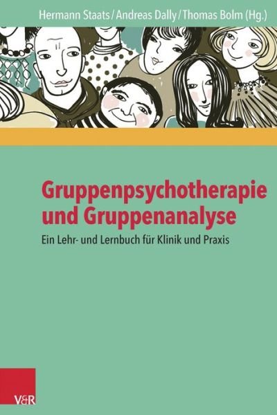Cover for Hermann Staats · Gruppenpsychotherapie Und Gruppenanalyse: Ein Lehr- Und Lernbuch F|r Klinik Und Praxis (Hardcover Book) [German edition] (2014)