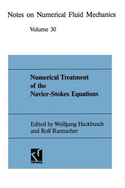 Numerical Treatment of the Navier-Stokes Equations - Notes on Numerical Fluid Mechanics - Wolfgang Hackbusch - Books - Friedrich Vieweg & Sohn Verlagsgesellsch - 9783528076306 - 1990