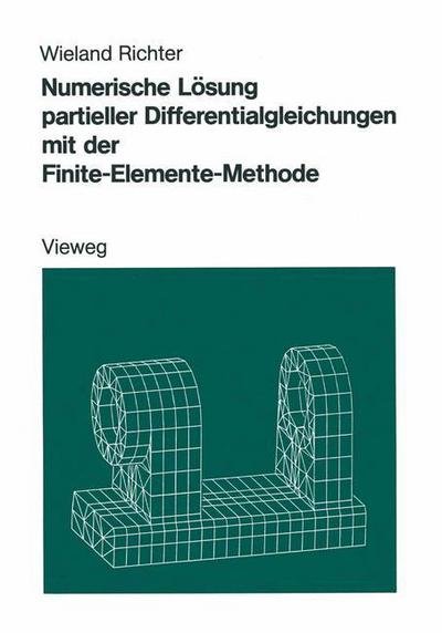 Cover for Wieland Richter · Numerische Losung Partieller Differentialgleichungen Mit Der Finite-elemente-methode (Paperback Book) [German, 1986 edition] (1986)