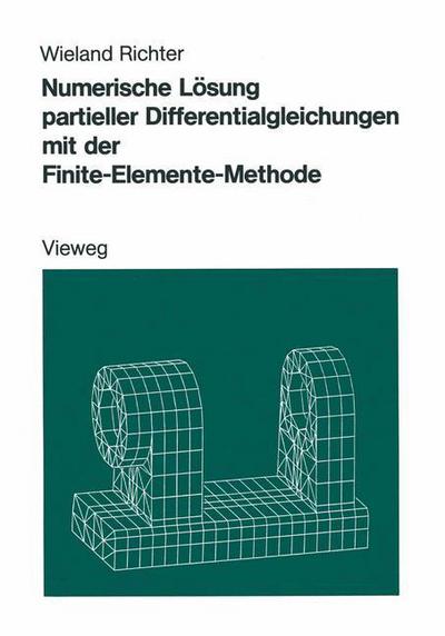 Numerische Losung Partieller Differentialgleichungen Mit Der Finite-elemente-methode - Wieland Richter - Books - Friedrich Vieweg & Sohn Verlagsgesellsch - 9783528089306 - 1986