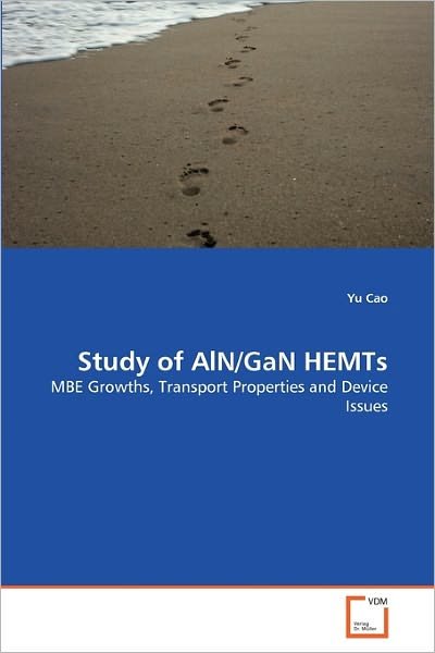 Cover for Yu Cao · Study of Aln / Gan Hemts: Mbe Growths, Transport Properties and Device Issues (Taschenbuch) (2011)