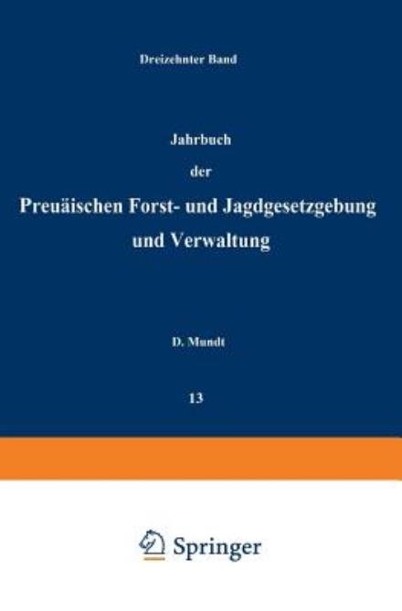 Cover for O Mundt · Jahrbuch Der Preussischen Forst- Und Jagdgesetzgebung Und Verwaltung: Dreizehnter Band (Paperback Bog) [Softcover Reprint of the Original 1st 1881 edition] (1901)