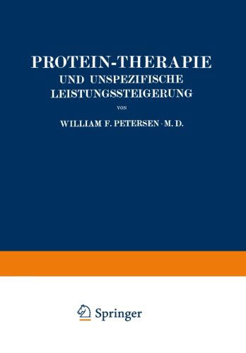 Cover for William Petersen · Protein-Therapie Und Unspezifische Leistungssteigerung (Taschenbuch) [Softcover Reprint of the Original 1st 1923 edition] (1923)