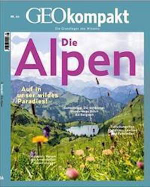 GEOkompakt / GEOkompakt 67/2021 - Die Alpen - Jens Schröder - Books - Gruner + Jahr Geo-Mairs - 9783652010306 - October 1, 2021