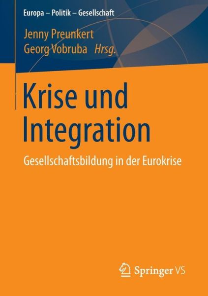 Cover for Jenny Preunkert · Krise Und Integration: Gesellschaftsbildung in Der Eurokrise - Europa - Politik - Gesellschaft (Paperback Book) [2015 edition] (2015)