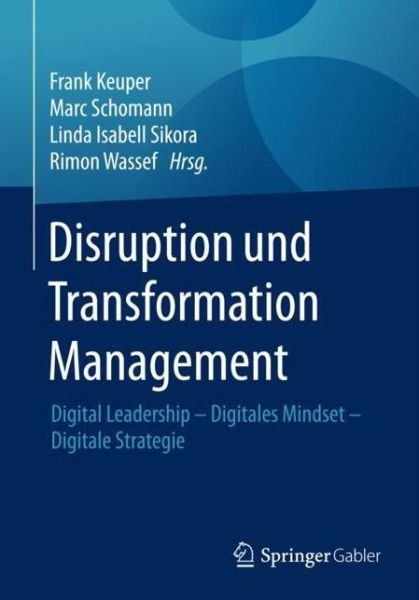 Cover for Keuper  Frank · Disruption und Transformation Management (Book) [1. Aufl. 2018 edition] (2018)