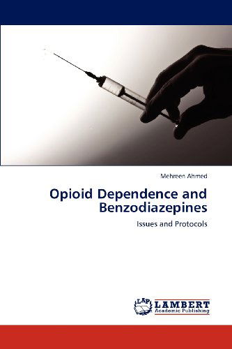 Cover for Mehreen Ahmed · Opioid Dependence and Benzodiazepines: Issues and Protocols (Paperback Book) (2012)