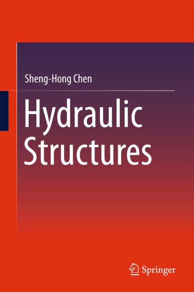 Cover for Sheng-Hong Chen · Hydraulic Structures (Gebundenes Buch) [2015 edition] (2015)