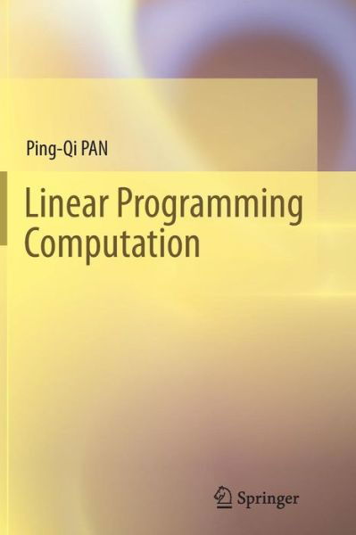 Cover for Ping-Qi PAN · Linear Programming Computation (Paperback Book) [Softcover reprint of the original 1st ed. 2014 edition] (2016)