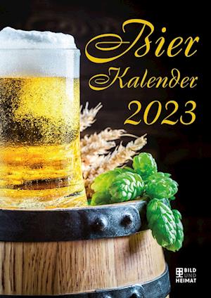 Bild Und Heimat Verlag · Bierkalender 2023 (Kalender) (2022)