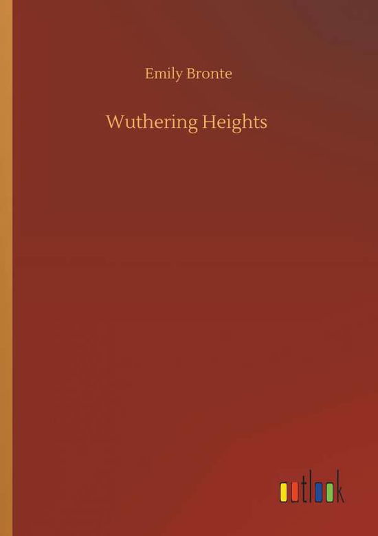 Wuthering Heights - Bronte - Książki -  - 9783734082306 - 25 września 2019