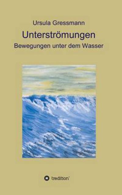 Cover for Gressmann · Unterströmungen (Bok) (2017)