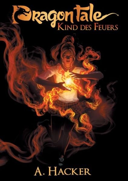Cover for Hacker · Dragon Tale - Kind des Feuers (Bok) (2019)