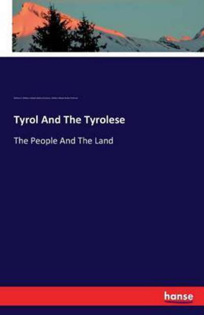 Cover for Baillie-Grohman · Tyrol And The Tyrolese (Book) (2016)