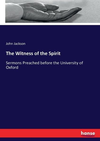 Cover for John Jackson · The Witness of the Spirit: Sermons Preached before the University of Oxford (Paperback Bog) (2017)