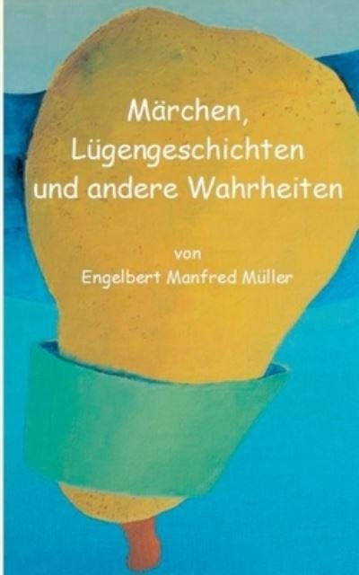 Cover for Müller · Märchen, Lügengeschichten und an (Book) (2020)