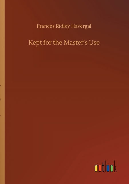 Cover for Frances Ridley Havergal · Kept for the Master's Use (Paperback Book) (2020)