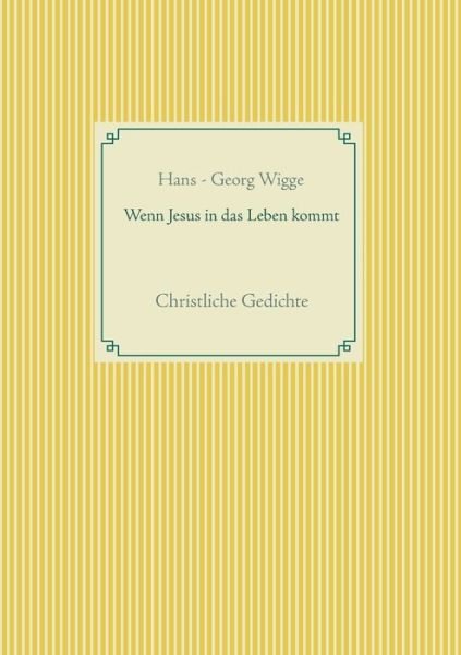 Cover for Wigge · Wenn Jesus in das Leben kommt (Book) (2020)
