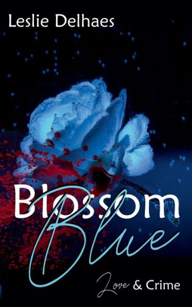 Cover for Leslie Delhaes · Blossom Blue: Love &amp; Crime (ein Fall fur Blossom Blue 1) (Paperback Book) (2021)