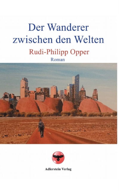 Cover for Rudi-Philipp Opper · Der Wanderer zwischen den Welten (Paperback Book) (2021)