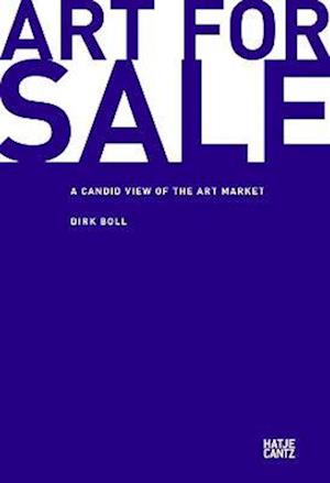 Cover for Dirk Boll · Art for Sale: A Candid View of the Art Market (Book) (2024)