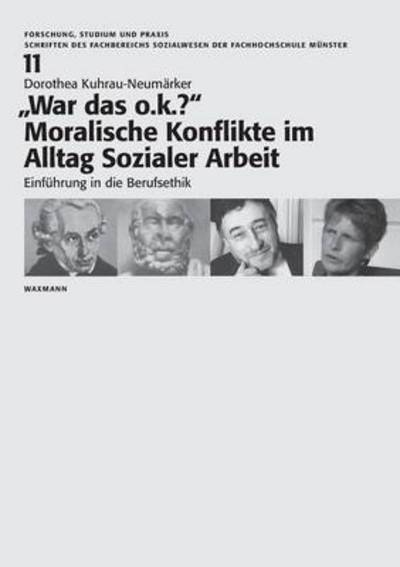 Cover for Dorothea Kuhrau-Neumarker · &quot;War das o.k.? Moralische Konflikte im Alltag Sozialer Arbeit: Einfuhrung in die Berufsethik (Paperback Book) [German edition] (2013)