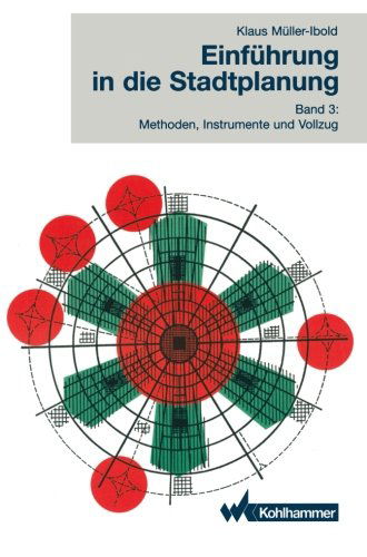 Cover for Klaus M Ller-ibold · Einfuhrung in Die Stadtplanung 3: Methoden, Instrumente Und Vollzug (Paperback Book) [German, 1997 edition] (1997)