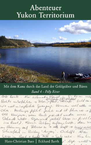 Cover for Eckhard Barth · Abenteuer Yukon Territorium Band 4 (Paperback Book) [German edition] (2009)