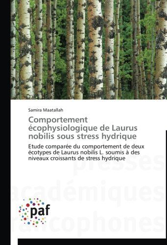 Cover for Samira Maatallah · Comportement Écophysiologique De Laurus Nobilis Sous Stress Hydrique (Paperback Book) [French edition] (2018)