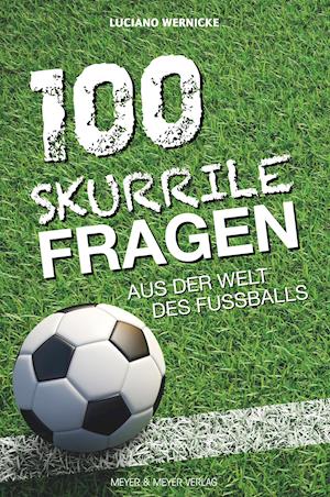 Cover for Luciano Wernicke · 100 Skurrile Fragen Aus Der Welt Des FuÃŸballs (Book)