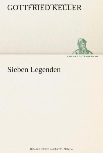 Cover for Gottfried Keller · Sieben Legenden (Tredition Classics) (German Edition) (Taschenbuch) [German edition] (2012)