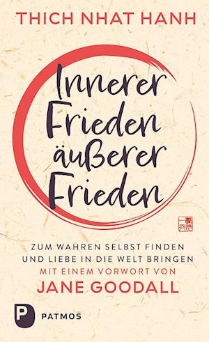 Innerer Frieden  äußerer Frieden - Thich Nhat Hanh - Böcker - Patmos Verlag - 9783843614306 - 9 januari 2023