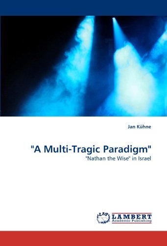 Cover for Jan Kühne · &quot;A Multi-tragic Paradigm&quot;: &quot;Nathan the Wise&quot; in Israel (Paperback Book) (2011)