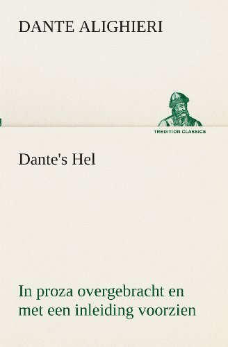 Dante's Hel In proza overgebracht en met een inleiding voorzien - Dante Alighieri - Libros - Tredition Classics - 9783849539306 - 4 de abril de 2013