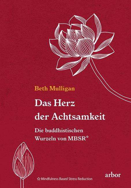 Das Herz der Achtsamkeit - Mulligan - Boeken -  - 9783867812306 - 