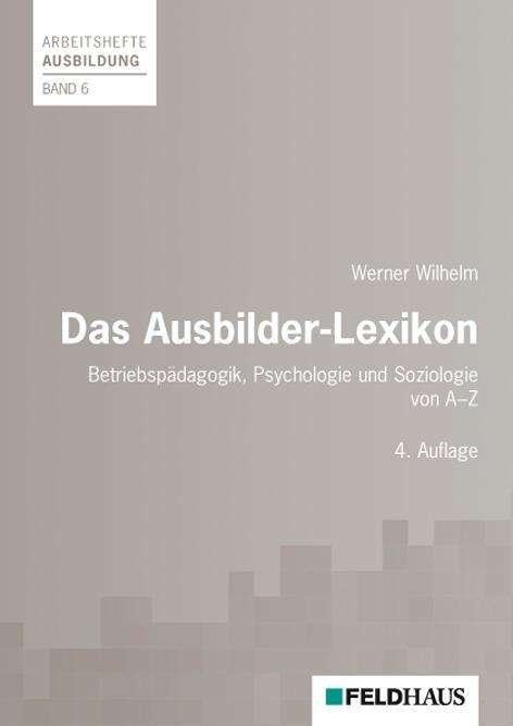 Das Ausbilder-Lexikon - Wilhelm - Bøger -  - 9783882646306 - 