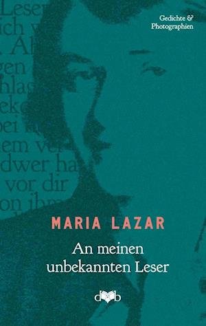Cover for Lazar, Maria; Eibl, Albert C. · An Meinen Unbekannten Leser (Bog)