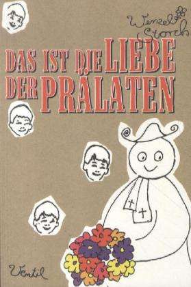 Das ist die Liebe der Prälaten - Storch - Books -  - 9783931555306 - 