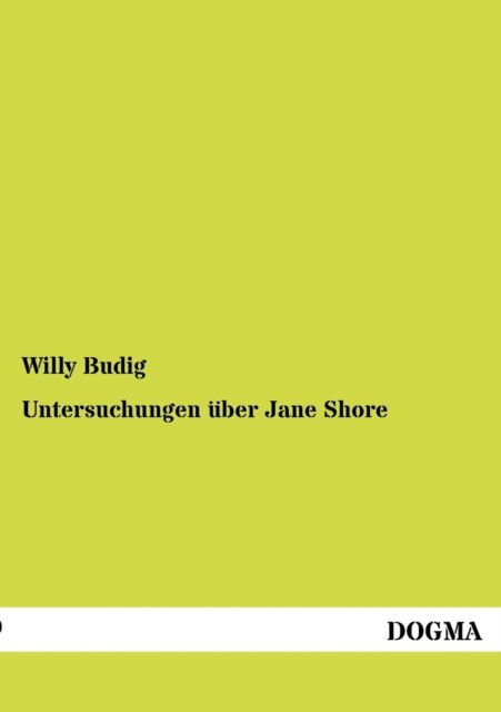 Cover for Willy Budig · Untersuchungen Über Jane Shore (Paperback Book) [German edition] (2012)