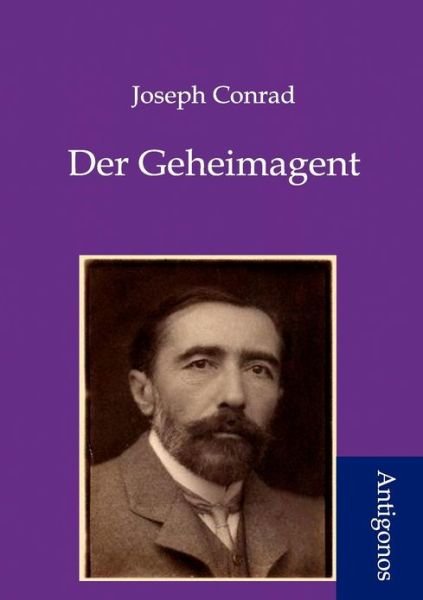 Der Geheimagent - Joseph Conrad - Books - Antigonos - 9783954721306 - June 15, 2012