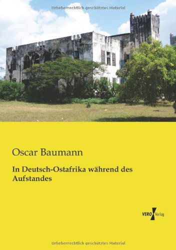 Cover for Oscar Baumann · In Deutsch-Ostafrika wahrend des Aufstandes (Paperback Book) [German edition] (2019)